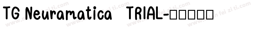 TG Neuramatica   TRIAL字体转换